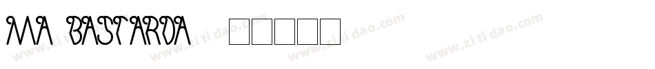 MA Bastarda1字体转换